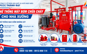 Hệ thống máy bơm chữa cháy cho nhà xưởng gồm những gì?