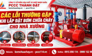Lỗi thường gặp khi lắp đặt bơm chữa cháy cho nhà xưởng